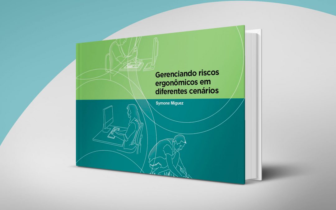 Lançamento do Livro “Gerenciando Riscos Ergonômicos em Diferentes Cenários” | PhD de Symone Miguez
